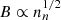 $ B \propto n_{n}^{1/2} $