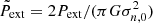 $ \tilde{P}_{\mathrm{ext}} = 2P_{\mathrm{ext}}/( \pi G \sigma^2_{n,0}) $