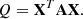 $$ \begin{aligned} Q = \mathbf X ^T \mathbf A \mathbf X . \end{aligned} $$