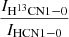 $ \frac{{I_\mathrm{H^{13}CN1{-}0}}}{{I_\mathrm{HCN1{-}0}}} $