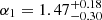 $ \alpha_1=1.47_{-0.30}^{+0.18} $