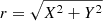 $ r = \sqrt{X^2 + Y^2} $