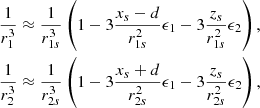 $$ \begin{aligned} \frac{1}{r_{1}^3}&\approx \frac{1}{r_{1s}^3} \left( 1 - 3 \frac{x_s -d}{r_{1s}^2} \epsilon _1 - 3 \frac{z_s}{r_{1s}^2} \epsilon _2 \right), \nonumber \\ \frac{1}{r_{2}^3}&\approx \frac{1}{r_{2s}^3} \left( 1 - 3 \frac{x_s + d}{r_{2s}^2} \epsilon _1 - 3 \frac{z_s}{r_{2s}^2} \epsilon _2 \right), \nonumber \end{aligned} $$