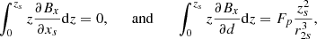 $$ \begin{aligned}&\int _{0}^{z_s} z \frac{\partial B_x}{\partial x_s} \mathrm{d}z = 0, \ \ \ \ \ \ \mathrm{and}\ \ \ \ \ \ \int _{0}^{z_s} z \frac{\partial B_x}{\partial d} \mathrm{d}z = F_p\frac{z_s^2}{r_{2s}^3}, \nonumber \end{aligned} $$