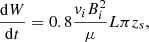 $$ \begin{aligned} \frac{\mathrm{d}W}{\mathrm{d}t}=0.8\frac{{ v}_{i}B_{i}^{2}}{\mu }L\pi z_{s}, \end{aligned} $$