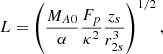 $$ \begin{aligned} L = \left(\frac{M_{A0}}{\alpha } \frac{ F_p }{ \kappa ^2}\frac{z_s}{r_{2s}^3}\right)^{1/2}, \end{aligned} $$
