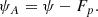 $$ \begin{aligned} \psi _A=\psi -F_p. \nonumber \end{aligned} $$