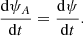 $$ \begin{aligned} \frac{\mathrm{d}\psi _A}{\mathrm{d}t}=\frac{\mathrm{d}\psi }{\mathrm{d}t} \nonumber . \end{aligned} $$