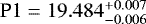 $\textrm{P1} = 19.484^{&#x002B;0.007}_{-0.006}$