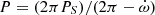 $ P=(2\pi P_S)/(2\pi-\dot{\omega}) $