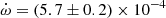 $ \dot{\omega}=(5.7\pm0.2)\times10^{-4} $