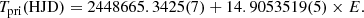 $$ \begin{aligned} T_{\rm pri} (\mathrm{HJD}) = 2448665.3425(7) + 14.9053519(5) \times E . \end{aligned} $$