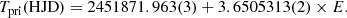$$ \begin{aligned} T_{\rm pri} (\mathrm{HJD}) = 2451871.963(3) + 3.6505313(2) \times E . \end{aligned} $$