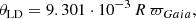 $$ \begin{aligned} \theta _{\rm LD} = 9.301\cdot 10^{-3}\, R\, \varpi _{Gaia}, \end{aligned} $$