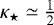 $\kappa_{\star}\simeq \frac{1}{2}$