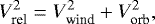 \begin{equation*} V_{\textrm{rel}}^2 = V_{\textrm{wind}}^2 &#x002B; V_{\textrm{orb}}^2 ,\end{equation*}