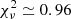 $ \chi^{2}_{\nu} \simeq 0.96 $