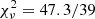 $ \chi_{\nu}^2=47.3/39 $
