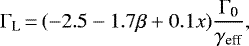 \begin{equation*}{ \Gamma_{\text{L}}\,{=}\, (-2.5 -1.7\beta &#x002B; 0.1x)\frac{\Gamma_{\text{0}}}{\gamma_{\text{eff}}}},\end{equation*}