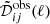 $ \tilde{\mathcal{D}}^{\mathrm{obs}}_{ij}(\ell) $