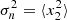 $ \sigma_n^2 = \langle x_2^2 \rangle $
