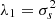 $ \lambda_1=\sigma_s^2 $