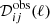 $ \mathcal{D}^{\mathrm{obs}}_{ij}(\ell) $