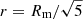 $ r = R_{\mathrm{m}}/\sqrt{5} $