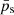 $ \bar{p}_{\mathrm{s}} $