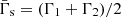 $ \bar{\Gamma}_{\mathrm{s}} = (\Gamma_1 + \Gamma_2)/2 $