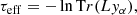 $$ \begin{aligned} \tau _{\rm eff} = -\ln \mathrm Tr(Ly_{\alpha }) , \end{aligned} $$