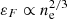 $ \varepsilon_F \propto n^{2/3}_{\mathrm{e}} $