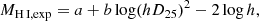 $$ \begin{aligned} {M}_{\mathrm{H}\,\small{\text {I}} , \mathrm{exp}} = a + b \log ( h D_{25}) ^2 - 2 \log h, \end{aligned} $$