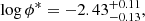 $$ \begin{aligned}&\log \phi ^{*} = -2.43^{+0.11}_{-0.13},\end{aligned} $$