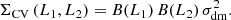 $$ \begin{aligned} \Sigma _{\rm CV}\,(L_1,L_2) = B(L_1)\,B(L_2)\,\sigma ^2_{\rm dm}. \end{aligned} $$