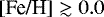 $\left[\textrm{Fe/H}\right]\gtrsim0.0$