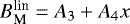 $B_{\textrm{M}}^{\textrm{lin}} = A_3 &#x002B; A_4 x$