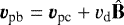${{\vec v}_{\textrm{pb}}} = {{\vec v}_{\textrm{pc}}} &#x002B; v_{\textrm{d}} \hat{\mathbf{B}}$
