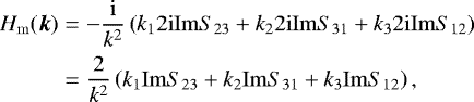 \begin{eqnarray*} H_{\mathrm{m}}(\vec{k}) &=& -\frac{\mathrm{i}}{k^2}\left(k_1 2\mathrm{i} \mathrm{Im} S_{23} &#x002B; k_2 2\mathrm{i} \mathrm{Im}S_{31} &#x002B; k_3 2\mathrm{i} \mathrm{Im}S_{12}\right) \nonumber \\ &=& \frac{2}{k^2}\left(k_1 \mathrm{Im} S_{23}&#x002B;k_2 \mathrm{Im}S_{31}&#x002B;k_3 \mathrm{Im}S_{12}\right), \end{eqnarray*}