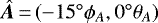$\hat{\bm{A}}\,{=}\,(-15^{\circ} \phi_{A}, 0^{\circ} \theta_{A})$