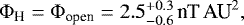 $\Phi_{\textrm{H}} = \Phi_{\textrm{open}} = 2.5^{&#x002B;0.3}_{-0.6}\,\textrm{nT}\,\textrm{AU}^2,$