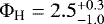 $\Phi_{\textrm{H}} = 2.5^{&#x002B;0.3}_{-1.0}$