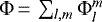 $\Phi\,{=}\,\sum_{l,m}\Phi_{l}^{m}$