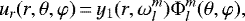 \begin{equation*}u_{r}(r,\theta,\varphi)\,{=}\,y_{1}(r,\omega_{l}^{m}) \Phi_{l}^{m}(\theta,\varphi),\end{equation*}
