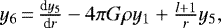 \begin{equation*}\begin{array}{ll}{\hspace*{-6.5pt}}y_{6}\,{=}\,\frac{\textrm{d}y_{5}}{\textrm{d}r}-4\pi G\rho y_{1}&#x002B;\frac{l&#x002B;1}{r}y_{5},\end{array}\end{equation*}