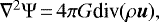 \begin{equation*}\begin{array}{ll}{\hspace*{-6.5pt}}\nabla^{2}\Psi\,{=}\,4\pi G \textrm{div}(\rho\vec{u}),\end{array}\end{equation*}