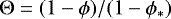 \begin{equation*}\Theta=(1-\phi)/(1-\phi_*)\end{equation*}