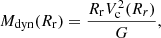 $$ \begin{aligned} M_{\mathrm{dyn} }(R_\mathrm{r} ) = \frac{R_\mathrm{r} V_{\mathrm{c} }^2(R_r)}{G} ,\end{aligned} $$
