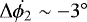$\Delta \dot{\phi_{2}}\sim-3^{\circ}$