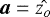 $\vec{a}=\hat{z_o}$